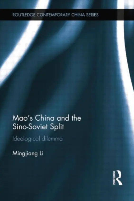 Mao's China and the Sino-Soviet Split - Li, Mingjiang (S. Rajaratnam School of International Studies, Nanyang Technological University, Singapore)