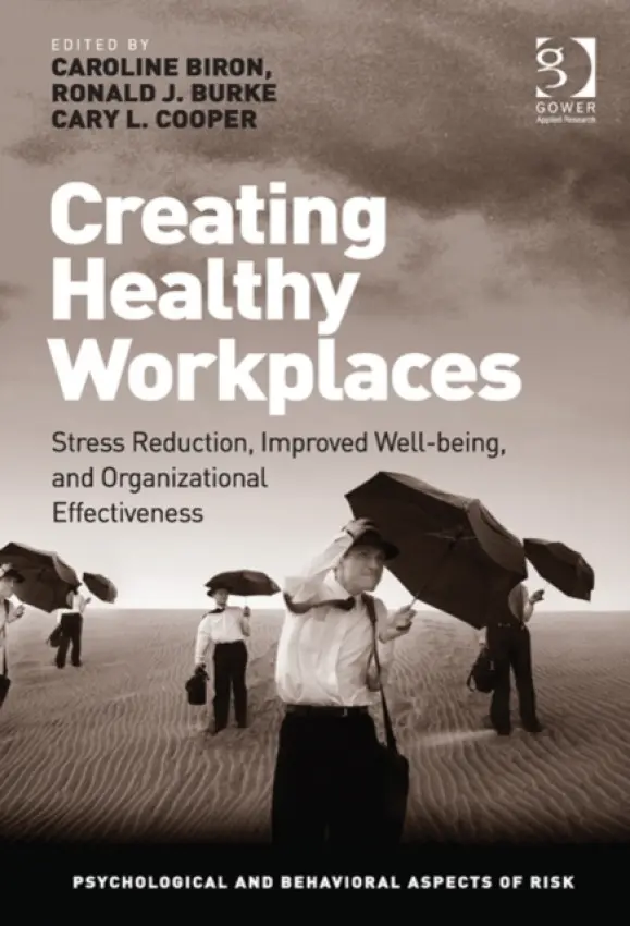 Creating Healthy Workplaces - Biron, Caroline a Burke, Ronald J.