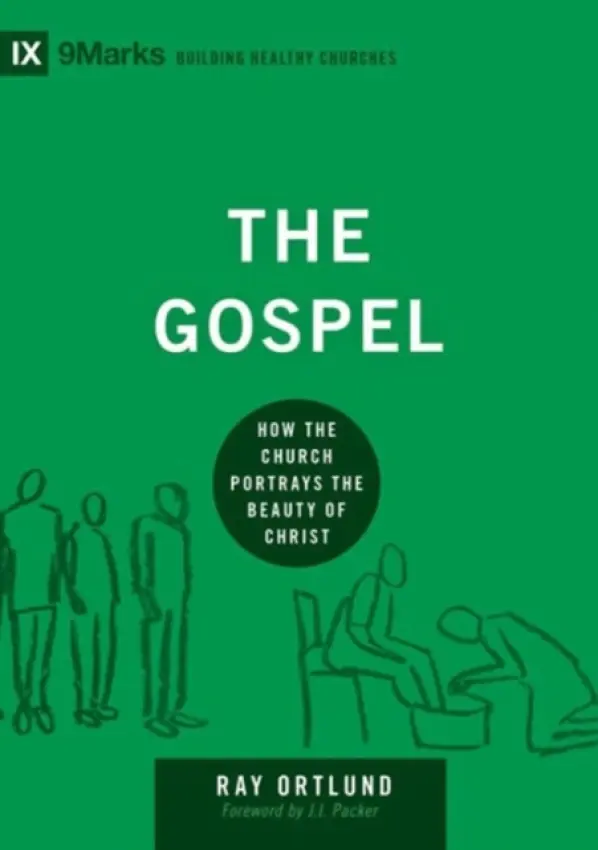 The Gospel â€“ How the Church Portrays the Beauty of Christ - Ray Ortlund