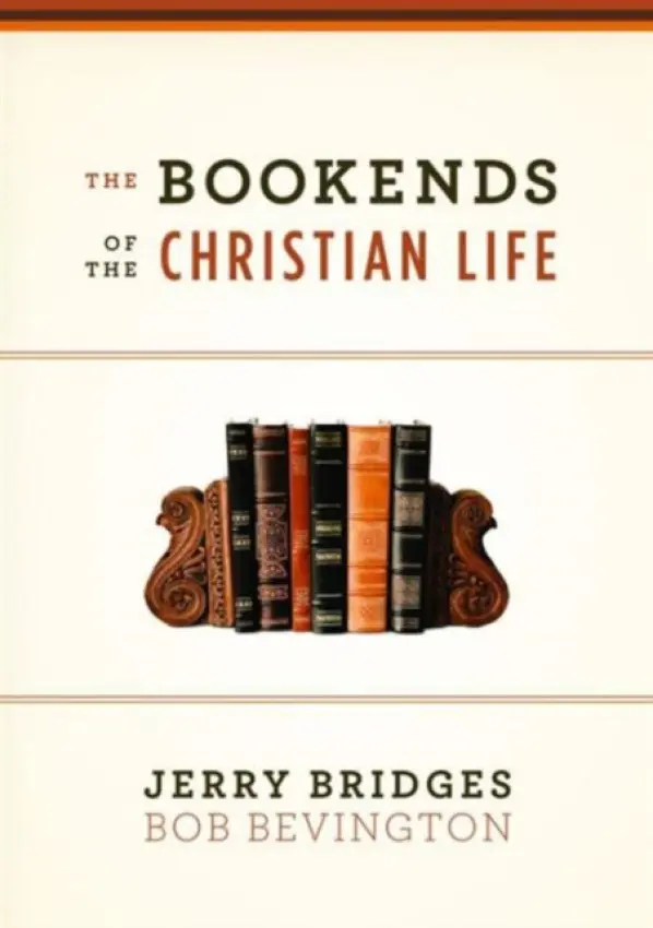 Bookends of the Christian Life - Bridges, Jerry a Bevington, Bob