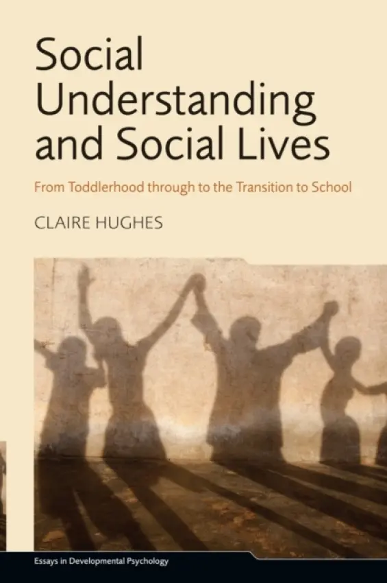 Social Understanding and Social Lives - Hughes, Claire (University of Cambridge, UK)
