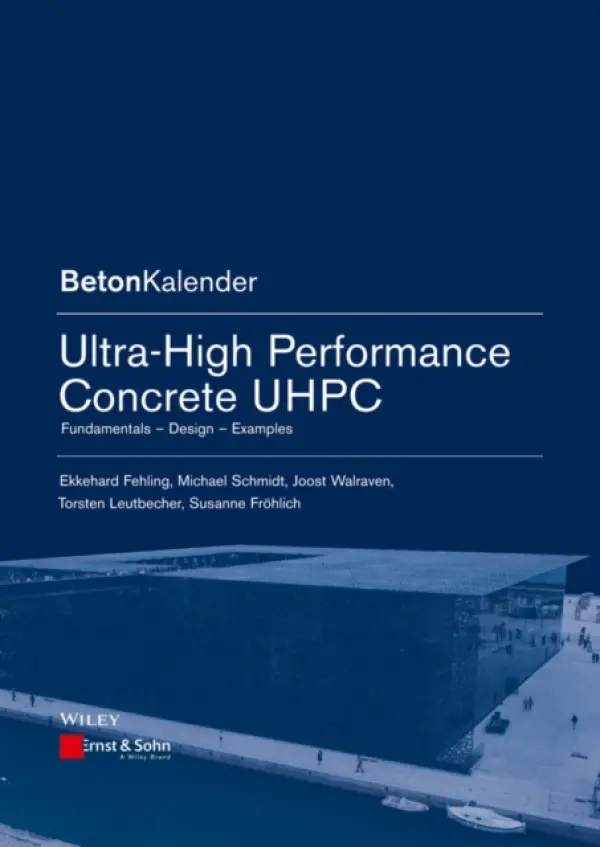Ultra-High Performance Concrete UHPC - Fehling, Ekkehard (Kassel) a Schmidt, Michael a Walraven, Joost a Leutbecher, Torsten a Frohlich, Susanne