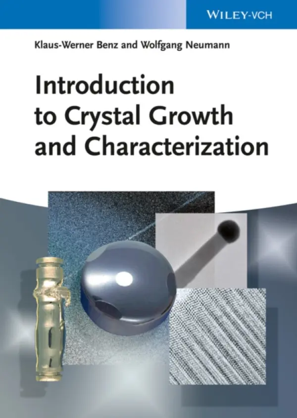 Introduction to Crystal Growth and Characterization - Benz, Klaus-Werner (Albert-Ludwigs-University, Freiburg, Germany) a Neumann, Wolfgang (Humboldt University, Berlin,Germany)