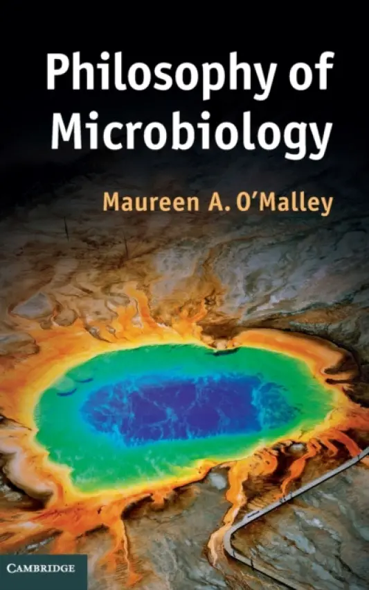 Philosophy of Microbiology - O'Malley, Maureen (University of Sydney)