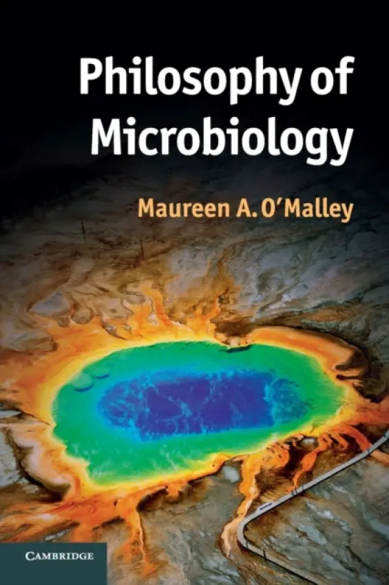 Philosophy of Microbiology - O'Malley, Maureen (University of Sydney)
