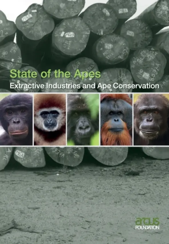 Extractive Industries and Ape Conservation - Arcus Foundation