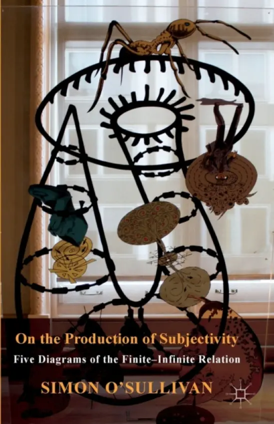 On the Production of Subjectivity - O'Sullivan, S.