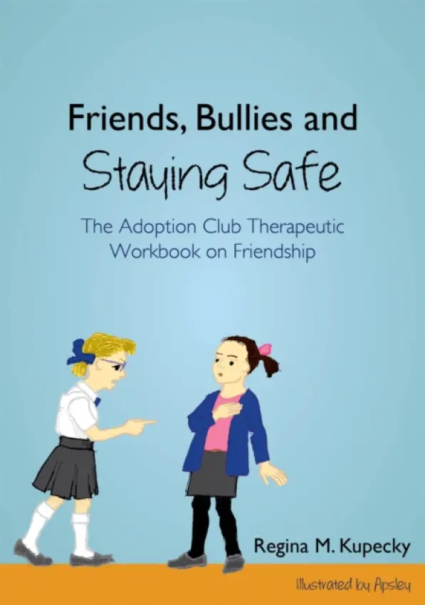 Friends, Bullies and Staying Safe - Kupecky, Regina M.