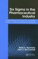 Six Sigma in the Pharmaceutical Industry - Nunnally, Brian K.