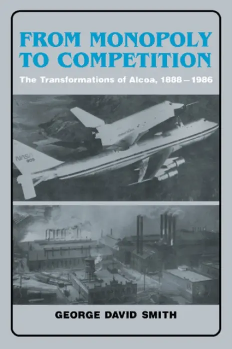 From Monopoly to Competition - Smith, George David