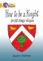 How To Be A Knight - Anderson, Scoular