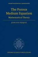 Porous Medium Equation - Vazquez, Juan Luis (, Universidad Autonoma de Madrid)