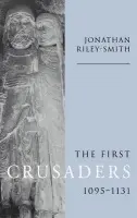 First Crusaders, 1095-1131 - Riley-Smith, Jonathan (University of Cambridge)