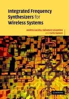 Integrated Frequency Synthesizers for Wireless Systems - Lacaita, Andrea Leonardo (Politecnico di Milano) a Levantino, Salvatore (Assistant Professor, Politecnico di Milano) a Samori, Carlo (Politecnico di Milano)