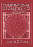 Computational Geometry in C - O'Rourke, Joseph (Olin Professor of Computer Science, Smith College, Massachusetts)