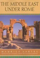 Middle East under Rome - Sartre, Maurice