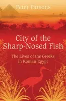 City of the Sharp-Nosed Fish - Prof Peter Parsons