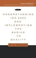 Understanding ISO 9000 and Implementing the Basics to Quality - Stamatis, D.H.