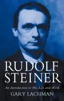 Rudolf Steiner - Gary Lachman