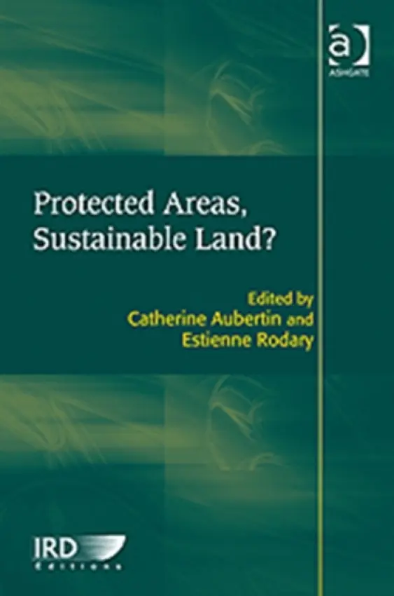 Protected Areas, Sustainable Land? - Rodary, Estienne