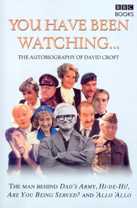 You Have Been Watching - The Autobiography Of David Croft - Croft, David