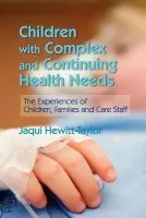 Children with Complex and Continuing Health Needs - Hewitt-Taylor, Jaqui