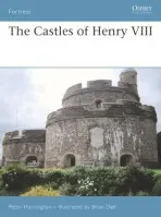Castles of Henry VIII - Harrington, Peter