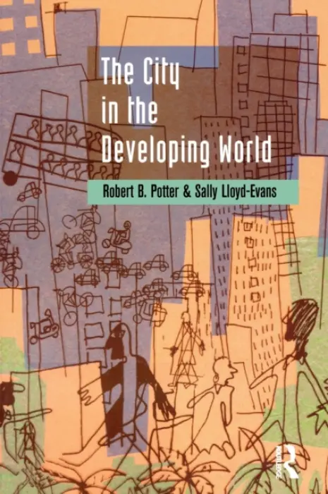 City in the Developing World - Potter, Robert a Lloyd Evans, Sally