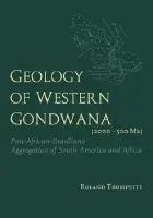 Geology of Western Gondwana (2000 - 500 Ma) - Trompette, Roland