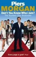 Don't You Know Who I Am? - Morgan, Piers