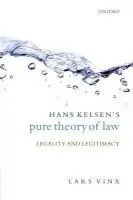 Hans Kelsen's Pure Theory of Law - Vinx, Lars (Assistant Professor of Philosophy, Bilkent University, Ankara, Turkey)