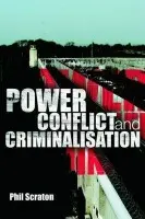 Power, Conflict and Criminalisation - Scraton, Phil (Queen’s University of Belfast, Ireland)