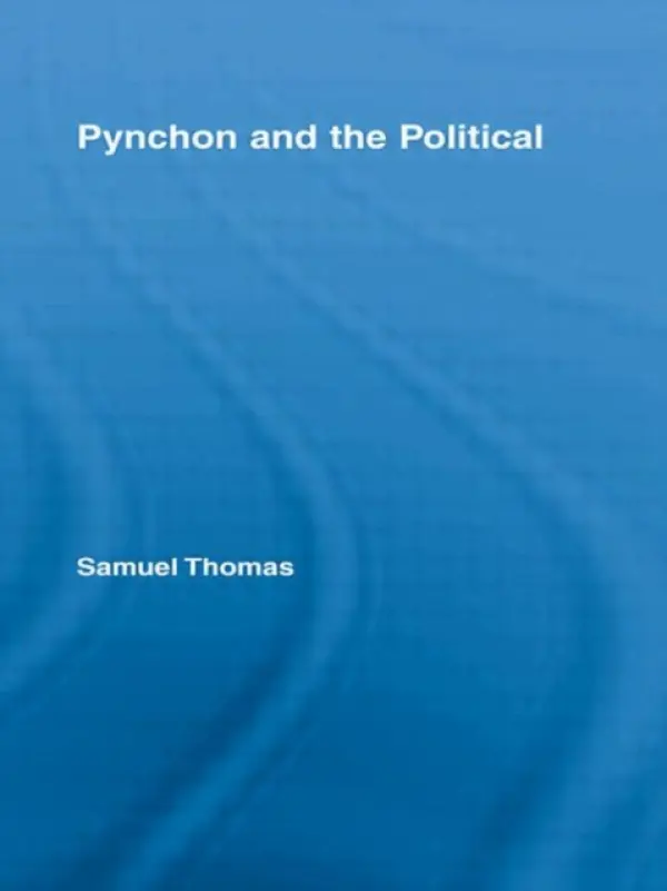 Pynchon and the Political - Thomas, Samuel (Durham University)