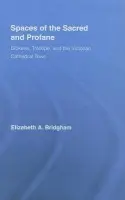 Spaces of the Sacred and Profane - Bridgham, Elizabeth A. (Providence College, USA)