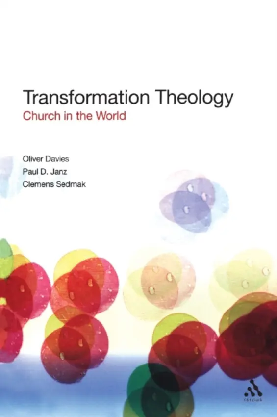 Transformation Theology - Davies, Oliver a Janz, Dr Paul D. a Sedmak, Prof Clemens