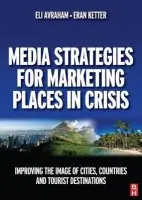 Media Strategies for Marketing Places in Crisis - Avraham, Eli