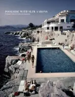 Poolside With Slim Aarons