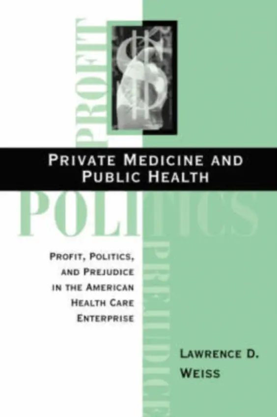 Private Medicine and Public Health - Weiss, Lawrence D