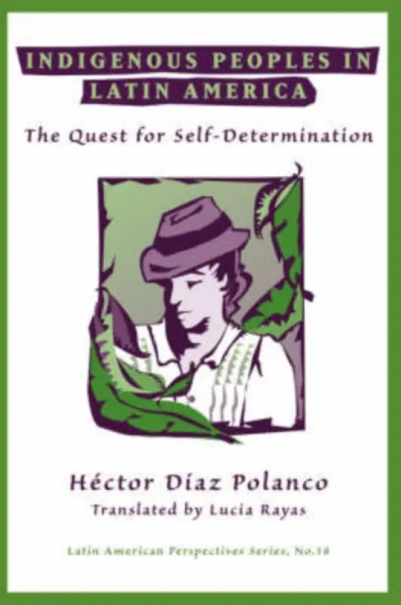 Indigenous Peoples In Latin America - Diaz Polanco, Hector