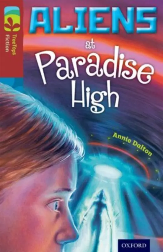 Oxford Reading Tree TreeTops Fiction 15 More Pack A Aliens at Paradise High - Karel Solan, Annie Daltonová