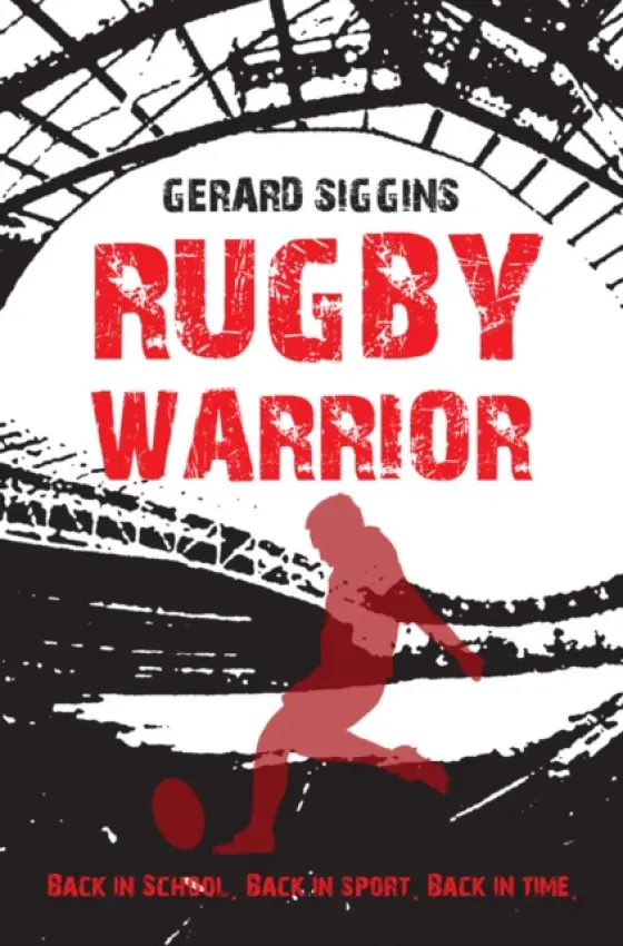 Rugby Warrior - Siggins, Gerard