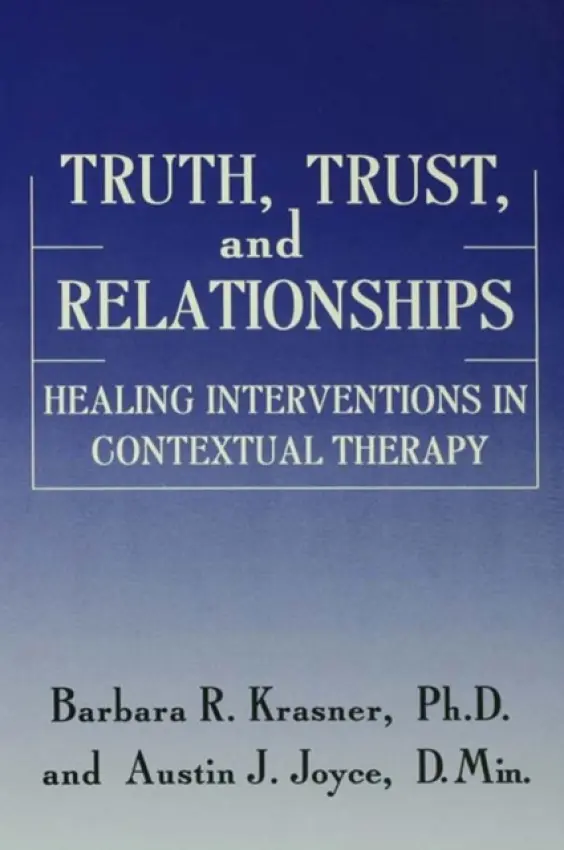 Truth, Trust And Relationships - Krasner, Barbara R. a Joyce, Austin J.
