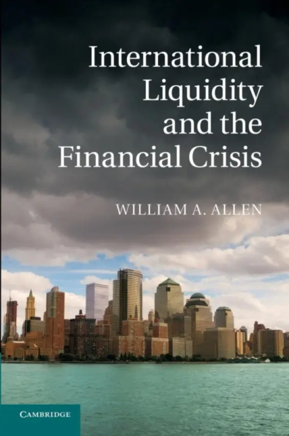 International Liquidity and the Financial Crisis - Allen, William A.