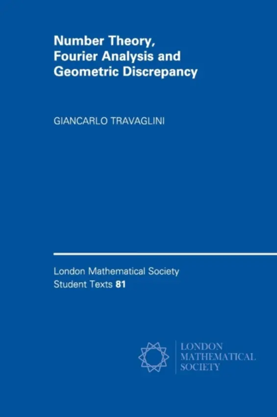 Number Theory, Fourier Analysis and Geometric Discrepancy - Travaglini, Giancarlo (Universita degli Studi di Milano-Bicocca)