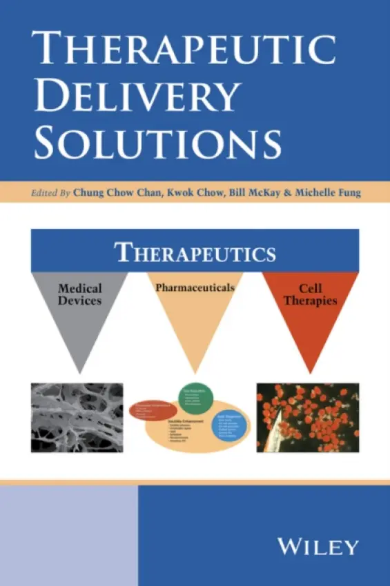 Therapeutic Delivery Solutions - Chan, Chung Chow (Eli Lilly Canada, Inc., Canada ) a Chow, Kwok a McKay, Bill a Fung, Michelle