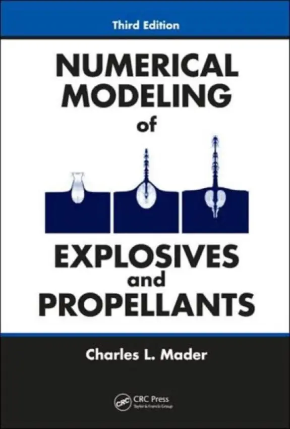 Numerical Modeling of Explosives and Propellants - Mader, Charles L. (Mader Consulting Company, Honolulu, Hawaii, USA)