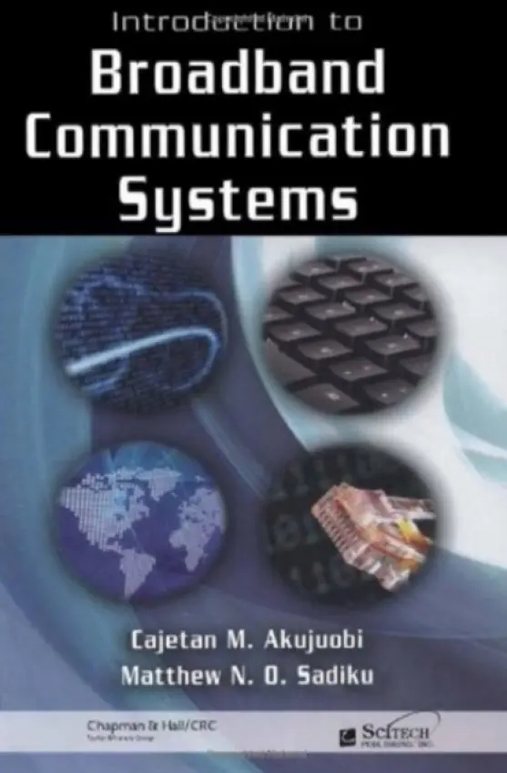 Introduction to Broadband Communication Systems - Akujuobi, Cajetan M. a Sadiku, Matthew N.O.