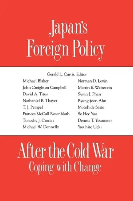 Japan's Foreign Policy After the Cold War - Curtis, G.L.