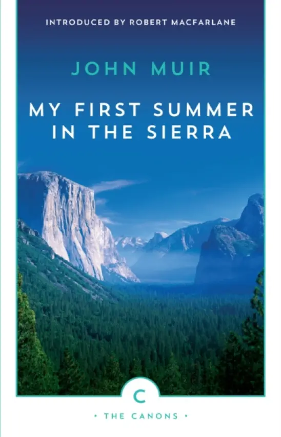 My First Summer In The Sierra - John Muir