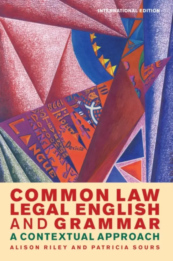Common Law Legal English and Grammar - Riley, Alison a Sours, Patricia